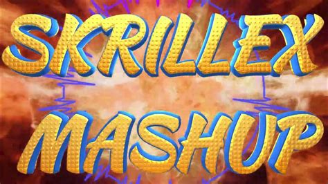 SKRILLEX MASHUP - YouTube