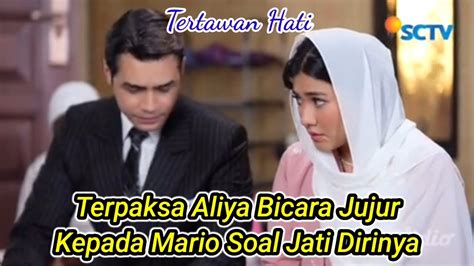 Tertawan Hati Malam Ini Episode Aliya Terpaksa Bicara Jujur Kepada