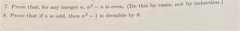 Solved 7 Prove That For Any Integer Nn2−n Is Even Do