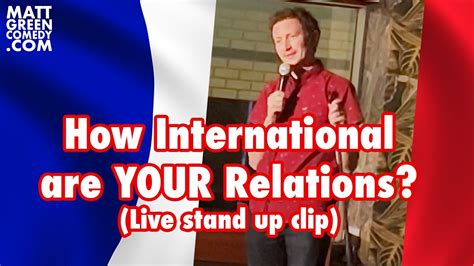 How International Are Your Relations Live Stand Up Comedy Clip Youtube