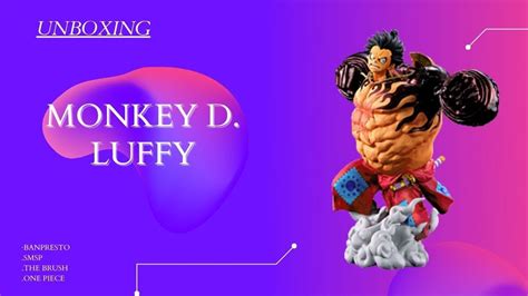 Unboxing One Piece Monkey D Luffy Gear Bwfc Smsp The Brush