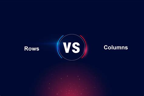 Rows Vs Columns Whats The Difference