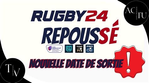 RUGBY 24 Repoussé Un Choc Décevant pour les Fans et une Coupe du