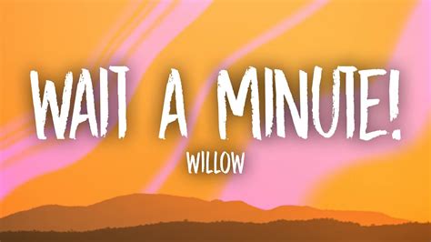 Willow Wait A Minute Tiktok Remix Speed Up Lyrics Youtube Music