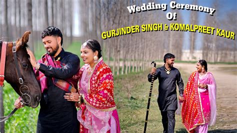 Live Wedding Ceremony Of Gurjinder Singh And Komalpreet Kaur Youtube