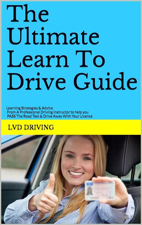 The Ultimate Learn To Drive Guide Learning Strategies And Advice From A