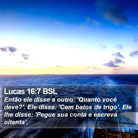 Lucas 16 7 BSL Então ele disse a outro Quanto você deve