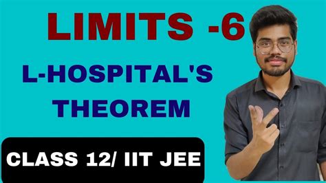 LIMITS 6 L HOSPITAL S THEOREM EVALUATION OF LIMITS CLASS 11