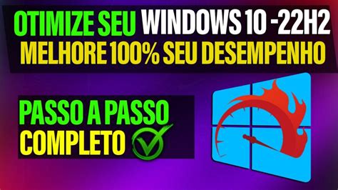 COMO OTIMIZAR O WINDOWS 10 22H2 Guia 2022 Xerife Tech