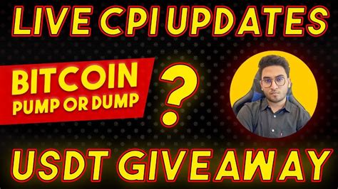 LIVE CPI UPDATES BITCOIN PUMP OR DUMP BITCOIN LIVE UPDATES BTC