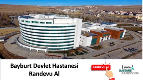 Bayburt Devlet Hastanesi Randevu Al Hastane Randevu Ve Leti Im