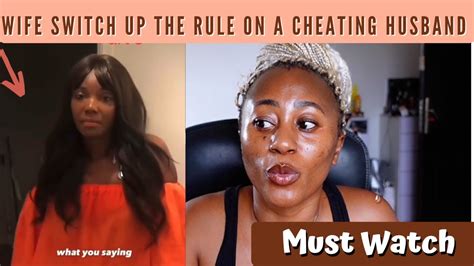 Wife Switch Up The Rules Of Marriage On Her Cheating Husband Must