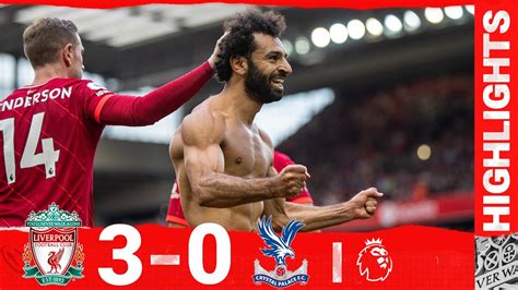 Highlights Liverpool 3 0 Crystal Palace Manes Scores 100th LFC Goal