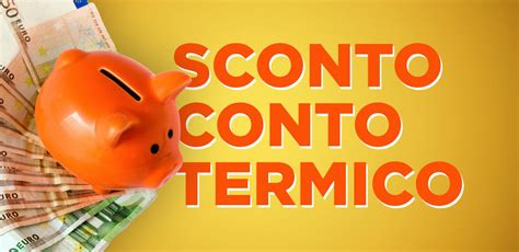 Sconto Conto Termico Cos E Chi Lo Fornisce Riesco