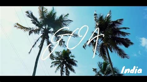 Magic Of Goa Cinematic Travel Video Youtube