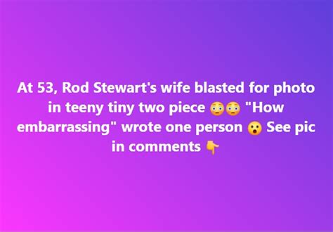 Rod Stewarts Wife Penny Lancaster Blasted Online At 53 Fans Say Tiny