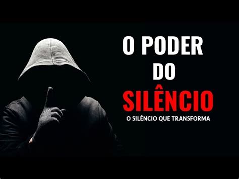 O PODER DO SILÊNCIO O Silêncio Que Transforma YouTube