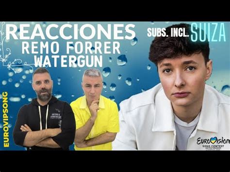 Reacciones A Suiza Remo Forrer Watergun Eurovision Reaction