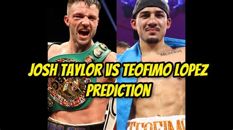 Josh Taylor Vs Teofimo Lopez Prediction Taylorlopez Lopeztaylor
