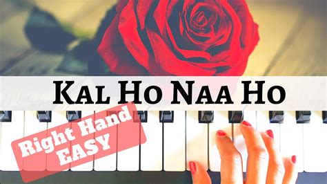 Kal Ho Naa Ho Sonu Nigam Right Hand Piano Tutorial Easy Notes Slow Youtube