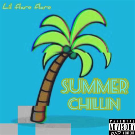 Lil Flare Flare Summer Chillin Lyrics Genius Lyrics