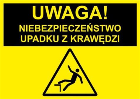 UWAGA NIEBEZPIECZEŃSTWO UPADKU Z KRAWĘDZI tablica ostrzegawcza