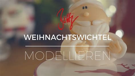 Weihnachtswichtel Modellieren Bettys Sugar Dreams Youtube