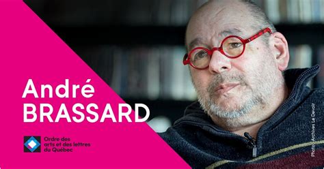 Hommage à André Brassard Compagnon Des Arts Et Des Lettres Du Québec