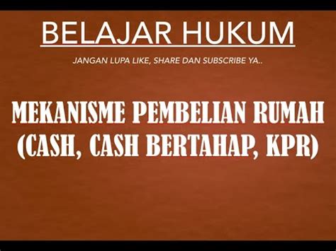 MEKANISME PEMBELIAN RUMAH SECARA CASH CASH BERTAHAP KPR YouTube