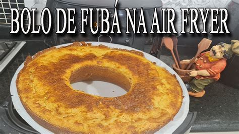 Receita De Bolo De Fub Na Air Fryer Mundo De Receitas