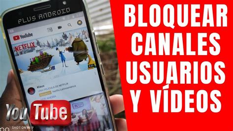 Como Bloquear Un Canal Y Videos De Youtube Youtube