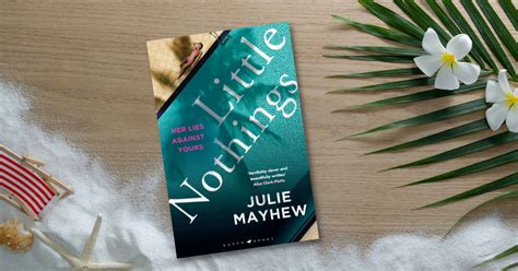 Addictive Page Turner Read An Extract From Little Nothings By Julie