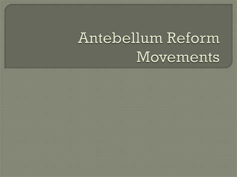 PPT Antebellum Reform Movements PowerPoint Presentation Free