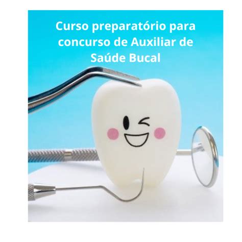 Curso preparatório para concurso de Auxiliar de Saúde Bucal ASB e