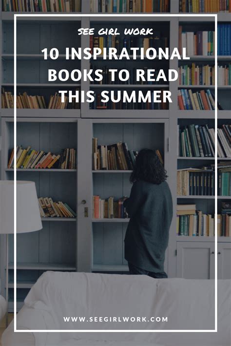 Inspirational Books To Read This Summer See Girl Work