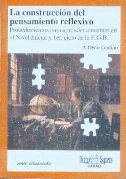 Libro Construccion Del Pensamiento Reflexivo Procedimientos Para