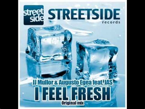 JJ Mullor Augusto Egea Ft JAS I Feel Fresh Original Mix YouTube