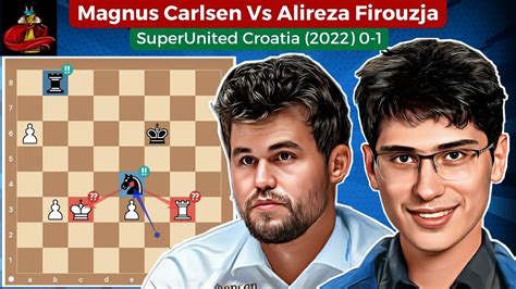 Magnus Carlsen Vs Alireza Firouzja Superunited Croatia Youtube