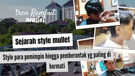 SEJARAH STYLE MULLET STYLE PARA PEMIMPIN HINGGA PEMBERONTAK YG PALING