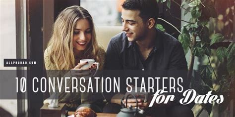 10 Conversation Starters For Dates All Pro Dad