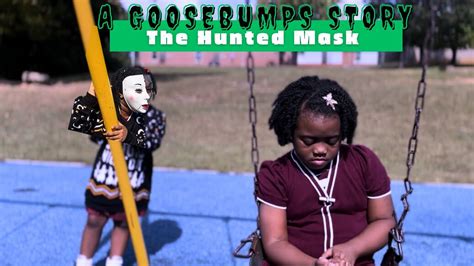 Surviving The Hunted Mask A Heart Pounding Goosebumps Journey YouTube