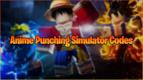 Discover More Than Codes For Anime Punching Simulator In Duhocakina