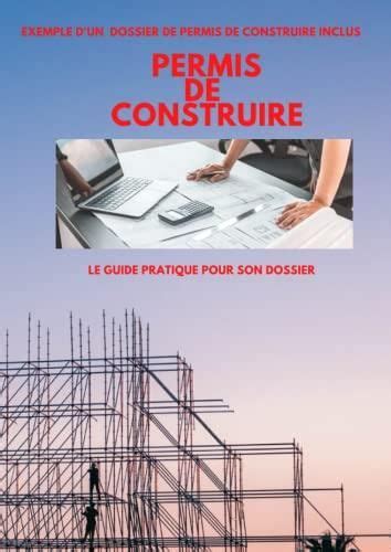 PERMIS DE CONSTRUIRE Guide Complet Pour Apprendre Comprendre Et