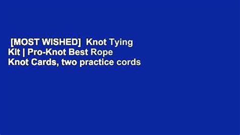 Most Wished Knot Tying Kit Pro Knot Best Rope Knot Cards Two Practice Cords And A Carabiner