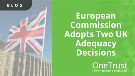 UK Adequacy Decisions Adopted By Commission Blog OneTrust