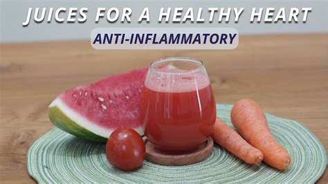 Anti Inflammatory Juices For A Healthy Heart Youtube