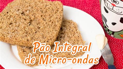 P O Integral De Microondas Receitas De Minuto Express Youtube