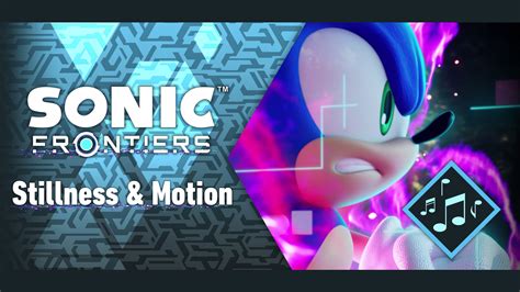 Stillness Motion Ost Jukebox Sonic Frontiers Mods