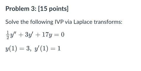 Solved Solve The Following Ivp Via Laplace Transforms Chegg