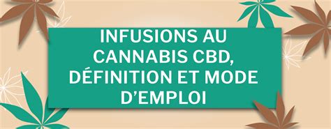 INFUSIONS AU CANNABIS CBD DÉFINITION ET MODE DEMPLOI La Petite